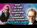 Pop culture retro interview with legendary singersongwriter paul williams