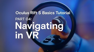 Oculus Rift S Basics Tutorial Part 04: Navigating in VR