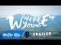 Andywumusicland mashup 2016 we were young trailer