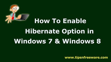 How to Enable Hibernate option in Windows 7 & Windows 8