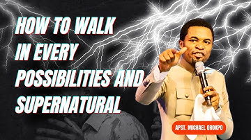 Walk In The Supernatural By Doing These 4 Things - Apostle Michael Orokpo #apostlemichealorokpo