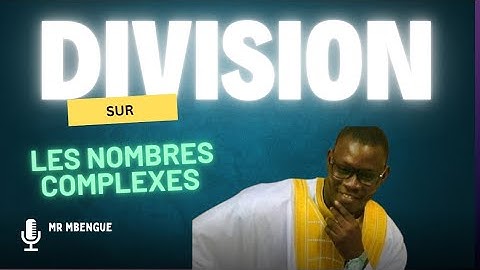 Division des nombres complexes