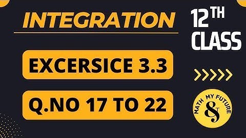 🛑INTEGRATION CH#3 EXE 3.3 Q.no 17 to 22 [ Easiest Way To SOLVE ] 2ND Year Math #12thintegration