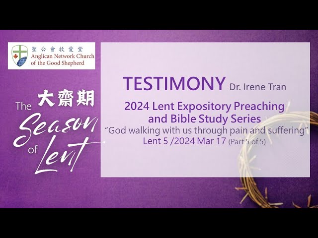 2024-03-10 - Lent 5 - Testimony by Dr. Irene Tran