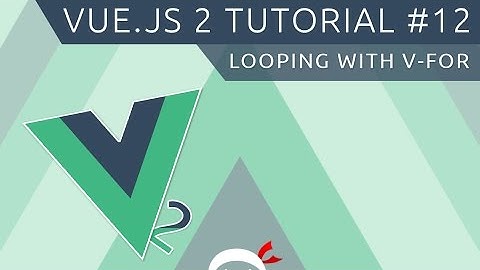 Vue JS 2 Tutorial #12 - Looping with v-for