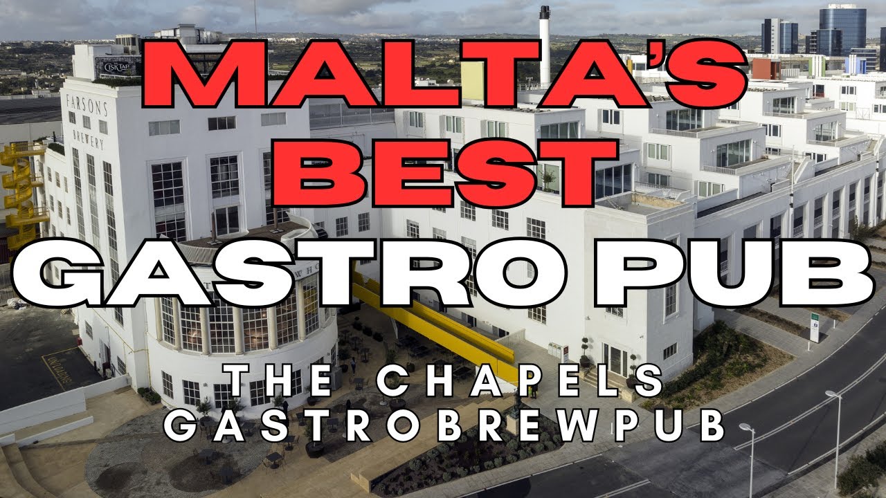 Malta's Best Gastropub? The Chapels Gastro Brew Pub