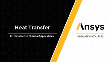Intro to Heat Transfer Analysis — Lesson 1