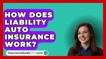 How Does Liability Auto Insurance Work? -  InsuranceGuide360.com
