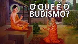 O QUE É O BUDISMO?