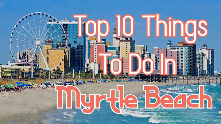 Top 10 Things to do in Myrtle Beach
