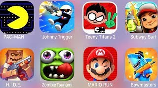 Subway Surf,PAC MAN,Bowmasters,Teeny Titans 2,Johnny Trigger,H I D E,Zombie Tsunami,Mario Run screenshot 4