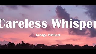 George Michael - Careless Whisper (Lyrics)