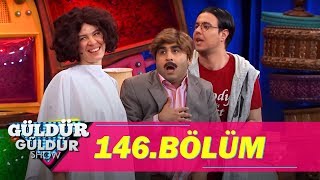 Güldür Güldür Show 146.Bölüm (Tek Parça Full HD)