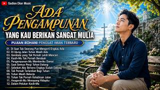FULL ALBUM ROHANI KRISTEN TERBAIK || Ada Pengampunan Yang Kau Berikan Sangat Mulia || Cipt. Gedion