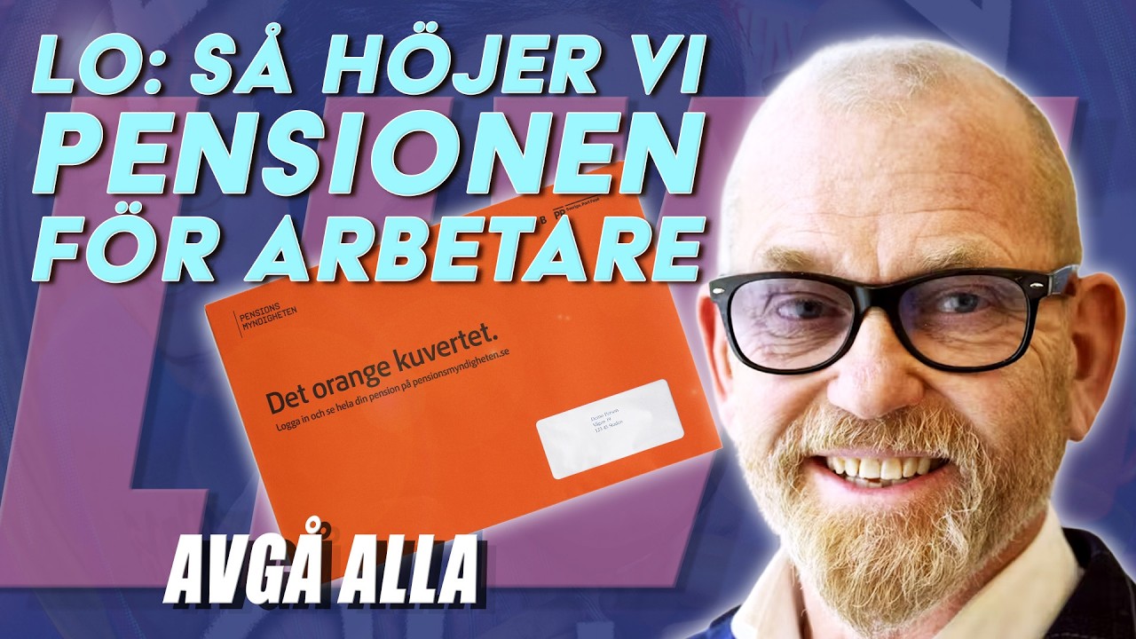 AVGÅ ALLA – LO går ut stenhårt i pensionsfrågan