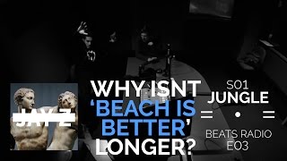 WHY IS JAY Z &#39;BEACH IS BETTER&#39; SO SHORT? (JUNGLE BEATS RADIO S01 E03)