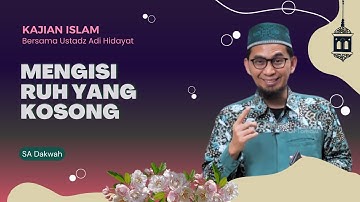 Mengisi Ruh Yang Kosong || Ustadz Adi Hidayat #kajianislam