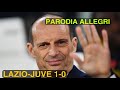 Lazio juve 10  parodia allegri