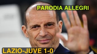 LAZIO JUVE 1-0 - Parodia Allegri