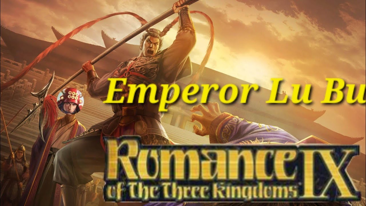 Emperor Lu Bu Against All!!  Romance Of Three Kingdoms 9 Expert