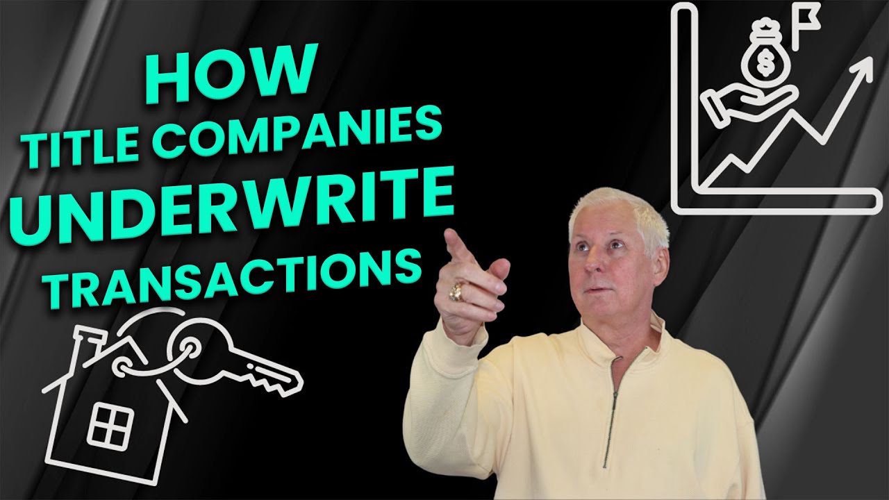 Underwrite How Title Companies Underwrite Transactions - YouTube