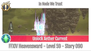 FFXIV Unlock Aether Current - In Node We Trust - Story 090 - Heavensward
