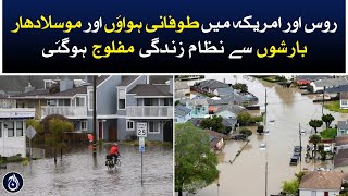 System of life has been paralyzed by stormy winds & torrential rains in Russia & America - Aaj News