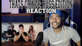 THAT'S CRINGE: Russ Edition - REACTION