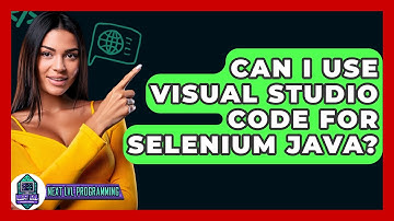 Can I Use Visual Studio Code For Selenium Java? - Next LVL Programming