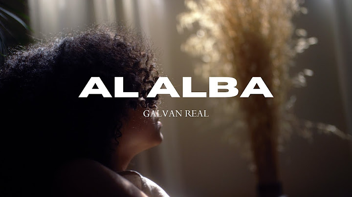 Galvan Real - Al Alba (Lyric Video)
