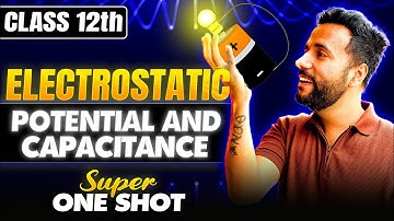 Class 12th Physics | Electrostatic Potential & Capacitance ⚡ Super One Shot | By Ashu Sir