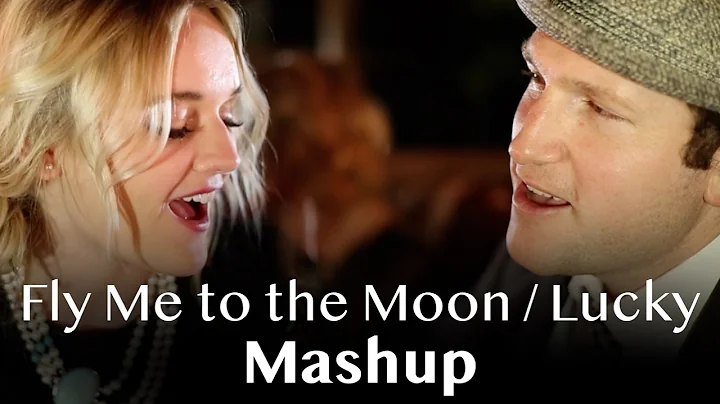 Fly Me to the Moon/Lucky (Sinatra/Jason Mraz & Col...