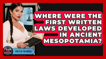 Where Were The First Written Laws Developed In Ancient Mesopotamia? - Firsts of the World