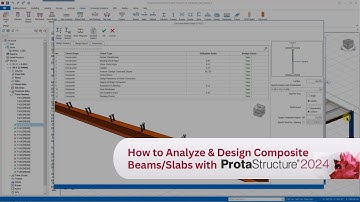 How to Analyze & Design Composite Beams/Slabs with ProtaStructure Suite 2024 (Part-2)