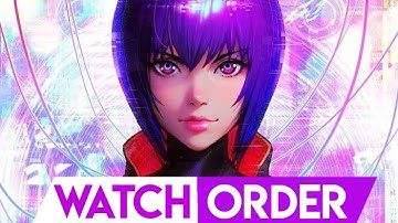 Watch Ghost in the Shell? Easy Watch Order Guide