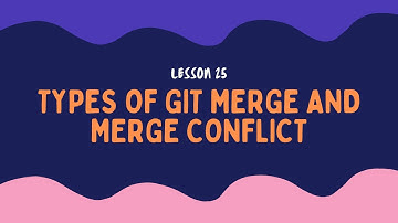 Types of Git merge | Fast forward merge & Three way merge | Merge Conflict (Hindi)