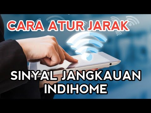 part #8 cara mengatur jarak jangkauan wifi indihome