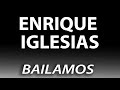 ENRIQUE IGLESIAS   BAILAMOS HQ AUDIO