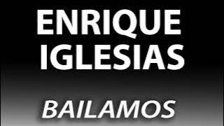 ENRIQUE IGLESIAS   BAILAMOS HQ AUDIO