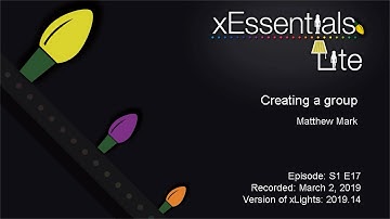xEssentials Lite S1E17 Creating a group in xLights