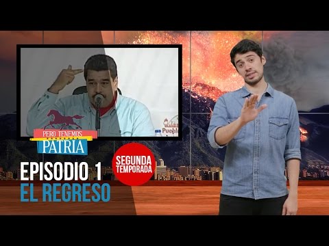 Pero Tenemos Patria: El Regreso (Episodio 1 - Temporada 2)