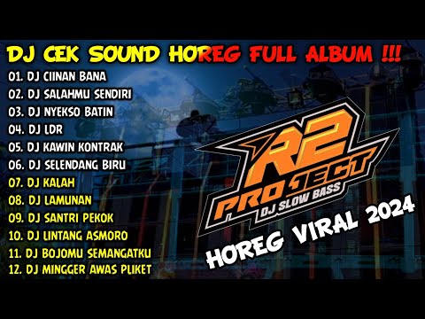 DJ CEK SOUND HOREG GLERR FULL ALBUM TERBARU 2024 R2 PROJECT CIINAN BANA SALAHMU SENDIRI