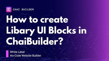How to create UI blocks in Chai Builder | White Label , No Code Website Builder