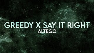 Altego - Greedy x Say it Right Lyrics [Extended] Resimi