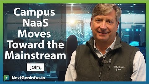 #CampusNaaS: Campus NaaS Moves Toward the Mainstream