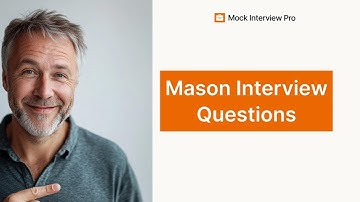 Most Common Mason Interview Questions