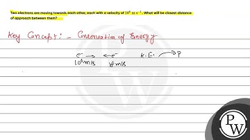 Two electrons are moving towards each other, each with a velocity of \( 10^{6} \mathrm{~m} \math...