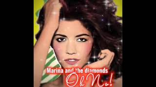marina and the diamonds - oh no! [edit audio]