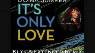 Donna Summer - It&#39;s Only Love (Klyk&#39;s Extended Remix)