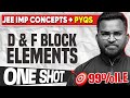 d &amp; f Block Elements One Shot | Imp Concepts + PYQs | JEE 2026 | 45 Days FREE Crash Course | Telugu
